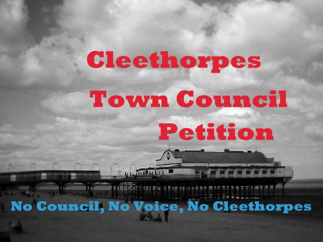 Cleethorpes Town Council Petition - No Council, No Voice, No Cleethorpes